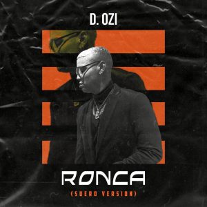D.OZi – Ronca (El Suero Version)